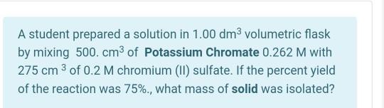 Solved A Student Prepared A Solution In 1 00 Dm3 Volumetric Chegg Com