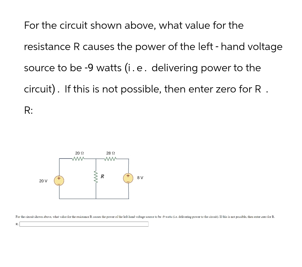 Solved For the circuit shown above, what value for the | Chegg.com