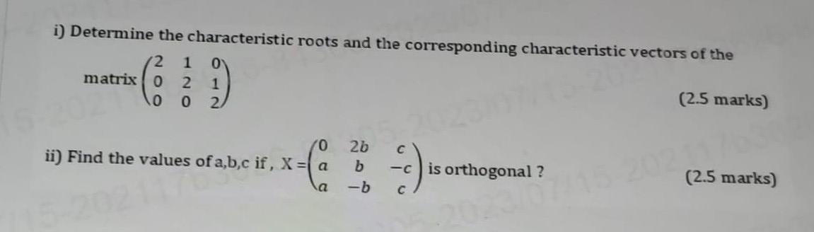 determine the characteristic roots and vectors of the matrix