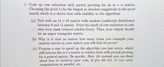 Solved Code up row reduction with partial pivoting for an | Chegg.com