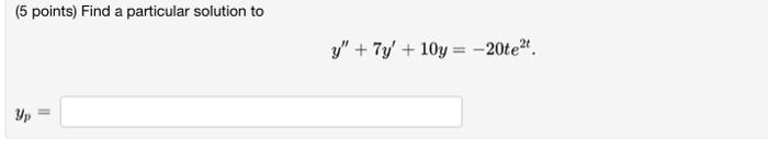 Solved (5 points) Find a particular solution to | Chegg.com