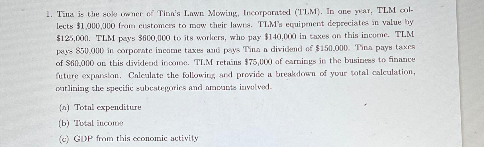 Solved Tina is the sole owner of Tina's Lawn Mowing, | Chegg.com