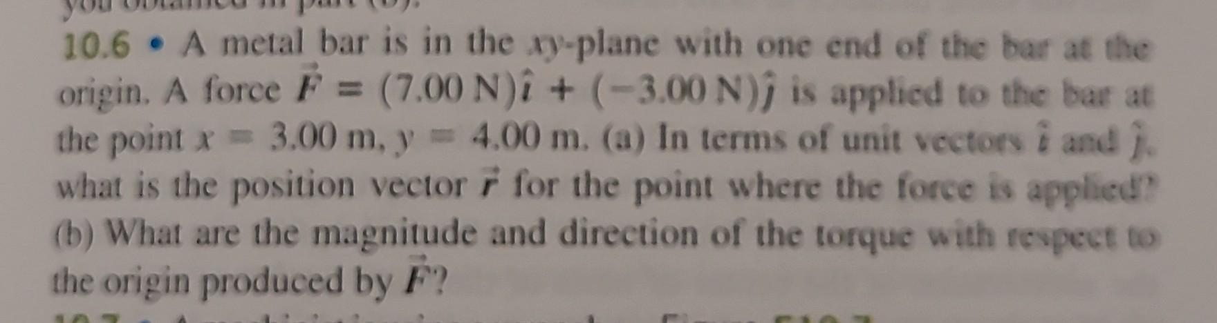 Solved 10.6 - A metal bar is in the xy-plane with one end of | Chegg.com