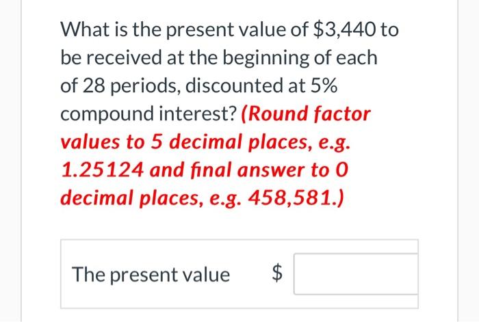 Solved What is the present value of $3,440 to be received at | Chegg.com