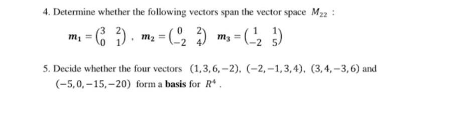 Solved 4. Determine whether the following vectors span the | Chegg.com