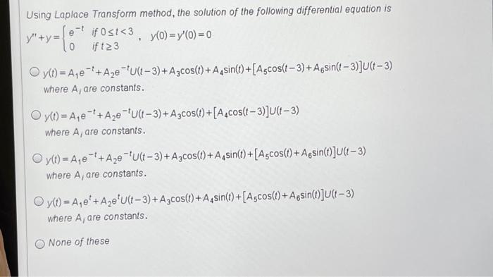 Using Laplace Transform method, the solution of the following differential equation is
y+y=
y(0)=y(0) = 0
0 if 123
1
Oy(t) 