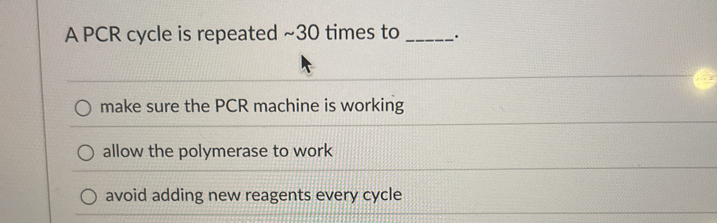 Solved A PCR cycle is repeated ∼30 ﻿times tomake sure the | Chegg.com
