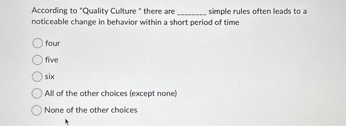 Solved According To "Quality Culture " There Are Simple | Chegg.com