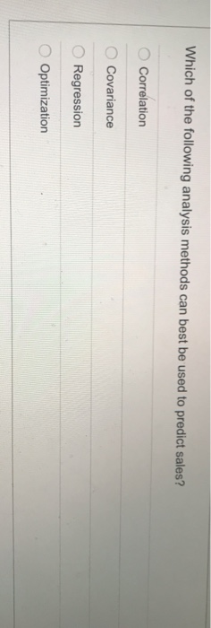 Solved Which of the following analysis methods can best be | Chegg.com