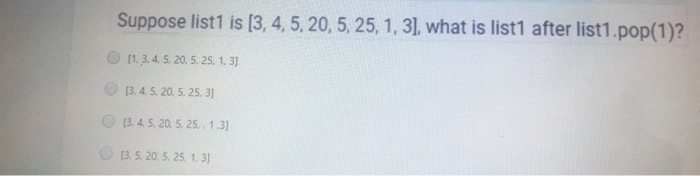 Solved Suppose List1 Is [3, 4, 5, 20, 5, 25, 1, 3], What Is | Chegg.com