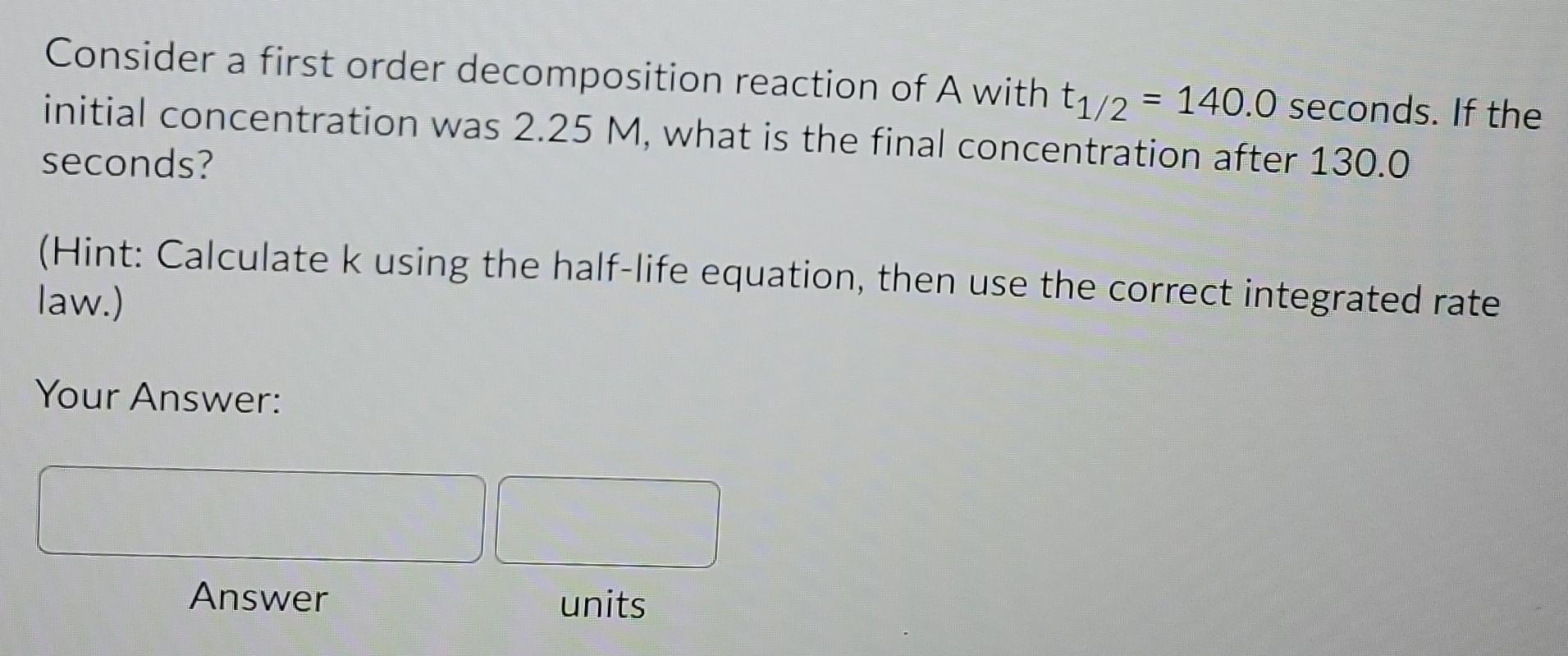 Solved Consider a first order reaction of A