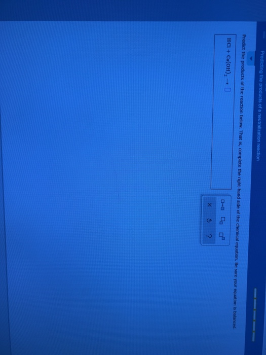 Solved Predicting the products of a neutralization reaction