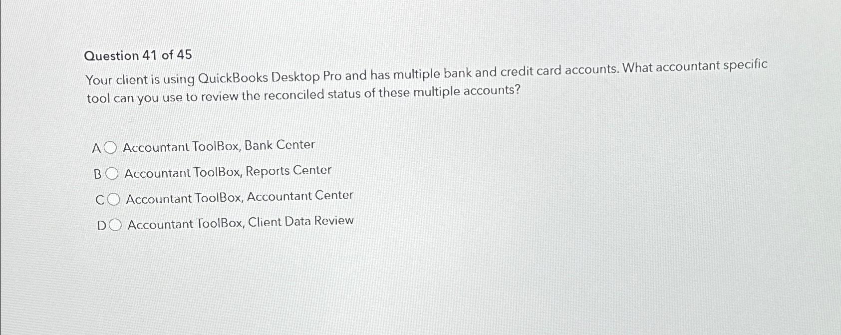 Solved Question 41 ﻿of 45Your client is using QuickBooks | Chegg.com