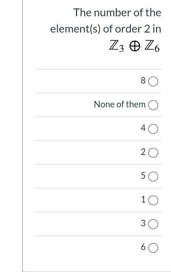 Solved The number of the element(s) of order 2 in Z3 Zo 80