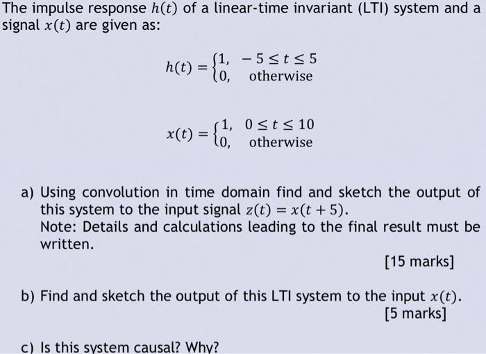 Solved The impulse response h(t) of a linear-time invariant | Chegg.com