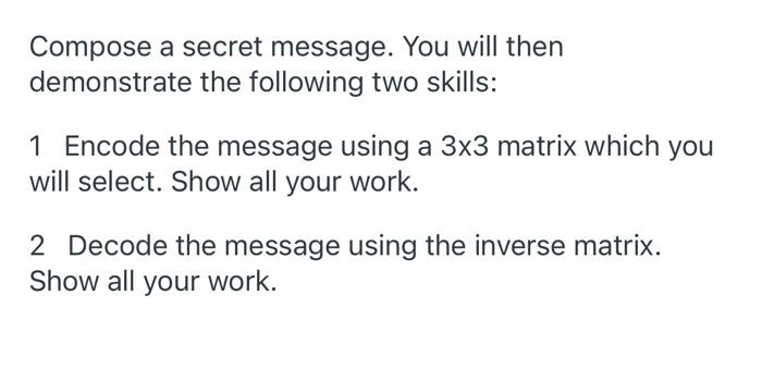 Solved Compose a secret message. You will then demonstrate | Chegg.com