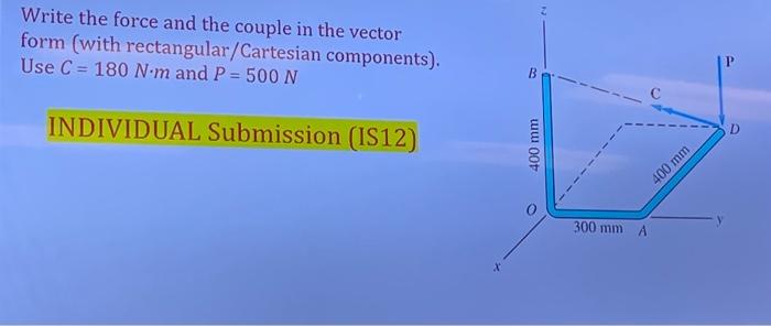 Solved Write the force and the couple in the vector form | Chegg.com