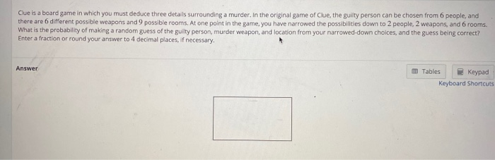 Solved Clue Is A Board Game In Which You Must Deduce Thre Chegg Com