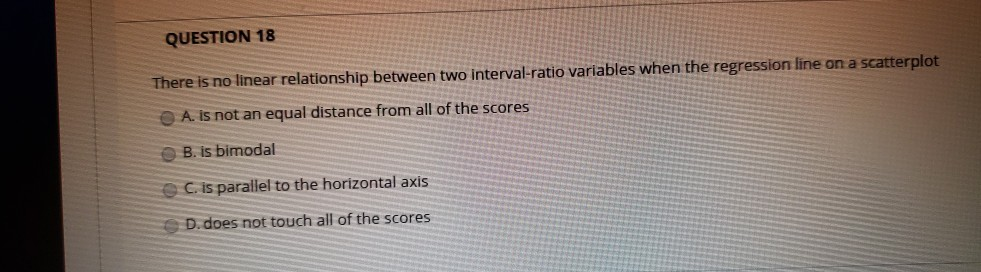 Solved QUESTION 18 There is no linear relationship between | Chegg.com