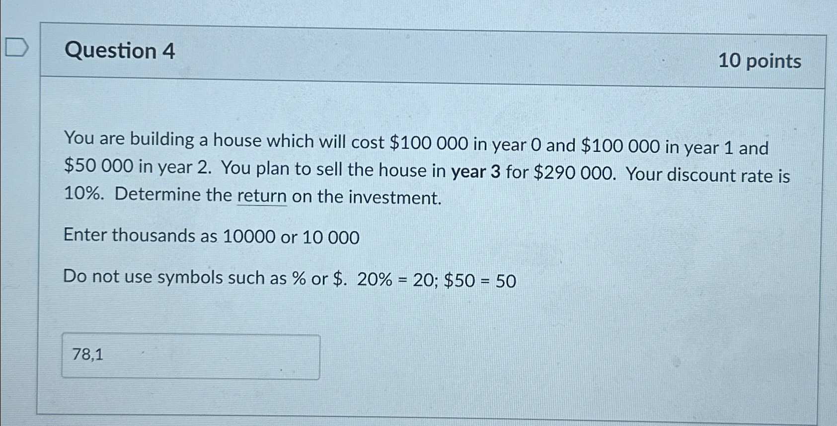 Solved Question 410 ﻿pointsYou are building a house which | Chegg.com