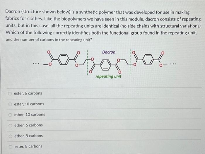 Solved Dacron (structure shown below) is a synthetic polymer