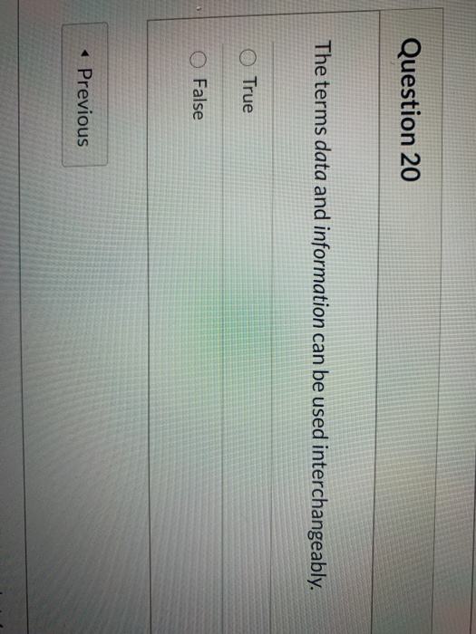 Solved Question 20 The terms data and information can be | Chegg.com