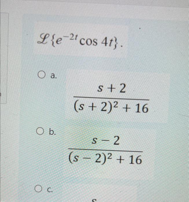 Solved a. (s+2)2+16s+2 b. (s−2)2+16s−2 C. | Chegg.com