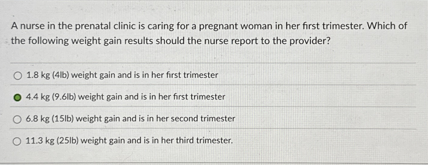Solved A nurse in the prenatal clinic is caring for a