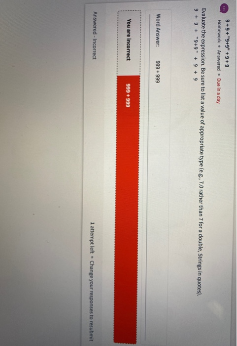 9+9+ 9+9 +9+9 Homework • Answered• Due in a day Evaluate the expression. Be sure to list a value of appropriate type (e.g.,