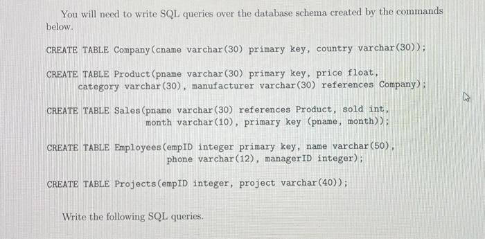 Solved You will need to write SQL queries over the database | Chegg.com