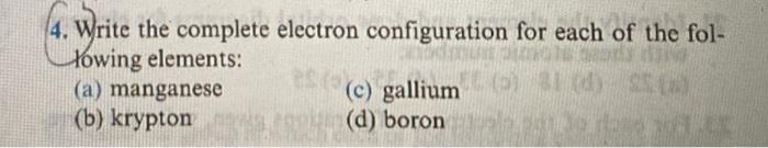 Solved 4. Write the complete electron configuration for each | Chegg.com