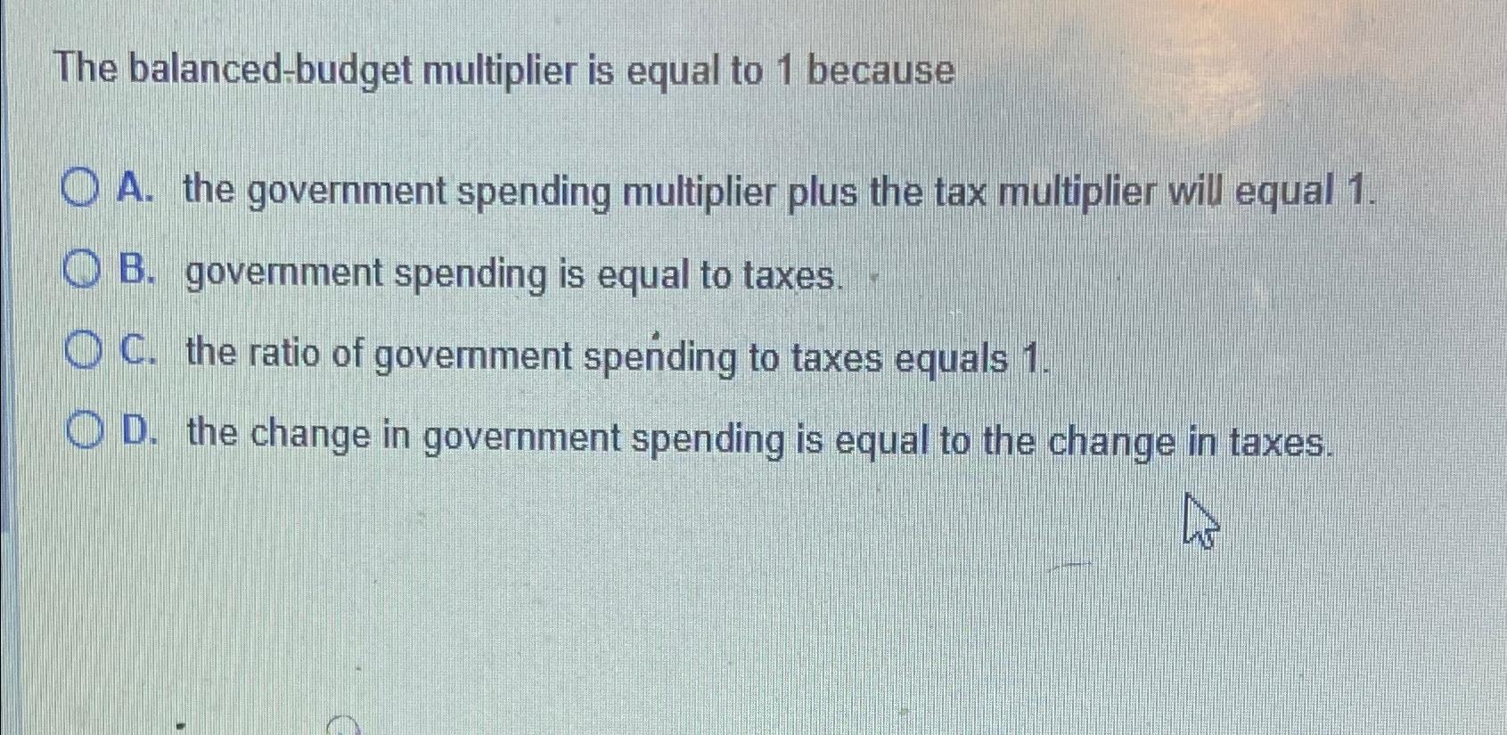 solved-the-balanced-budget-multiplier-is-equal-to-1-chegg