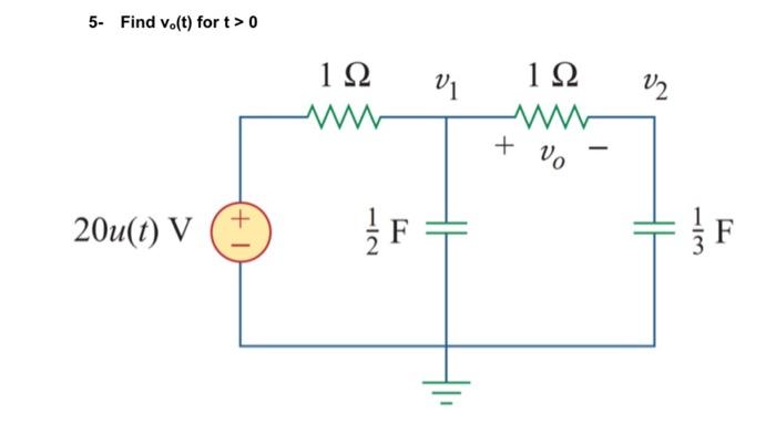 5- Find \( v_{0}(t) \) for \( t>0 \)