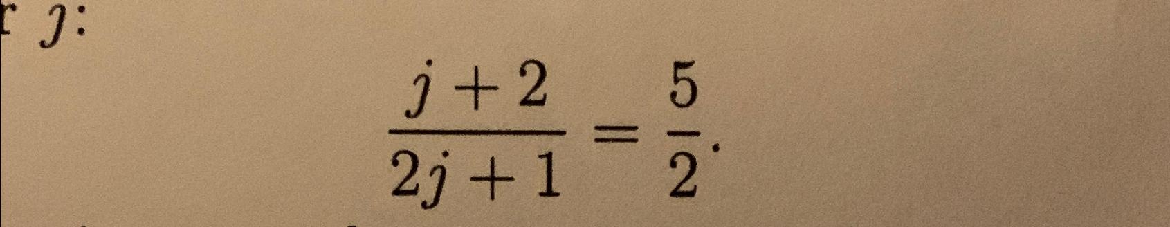 Solved j+22j+1=52 | Chegg.com