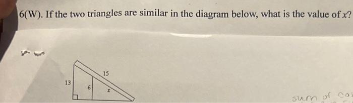 Solved 6( W). If the two triangles are similar in the | Chegg.com