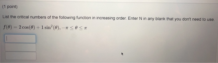 Solved (1 point) List the critical numbers of the following | Chegg.com