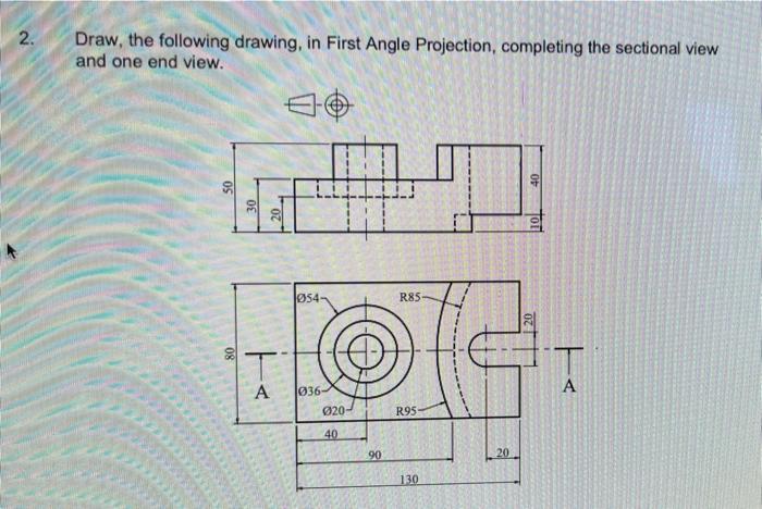 Solved 2. Draw, the following drawing, in First Angle | Chegg.com