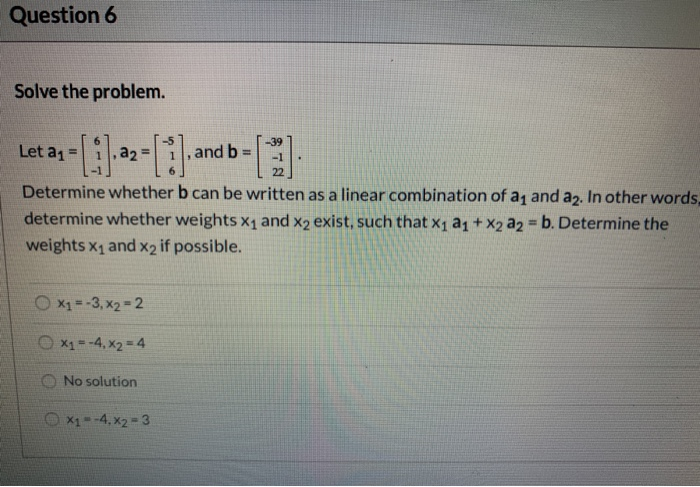 Solved Question 6 Solve The Problem. Let A1 = A ,a2 And B | Chegg.com