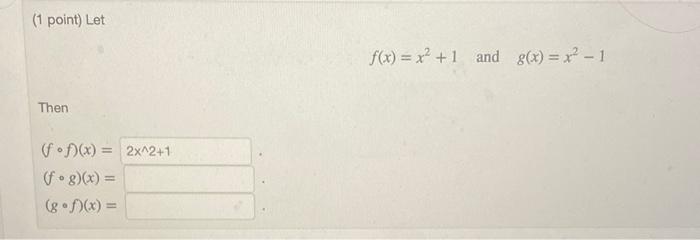 Solved 1 Point Let F X X2 1 And G X X2−1 Then