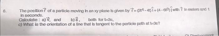 Solved The position f of a particle moving in an xy plane is | Chegg.com