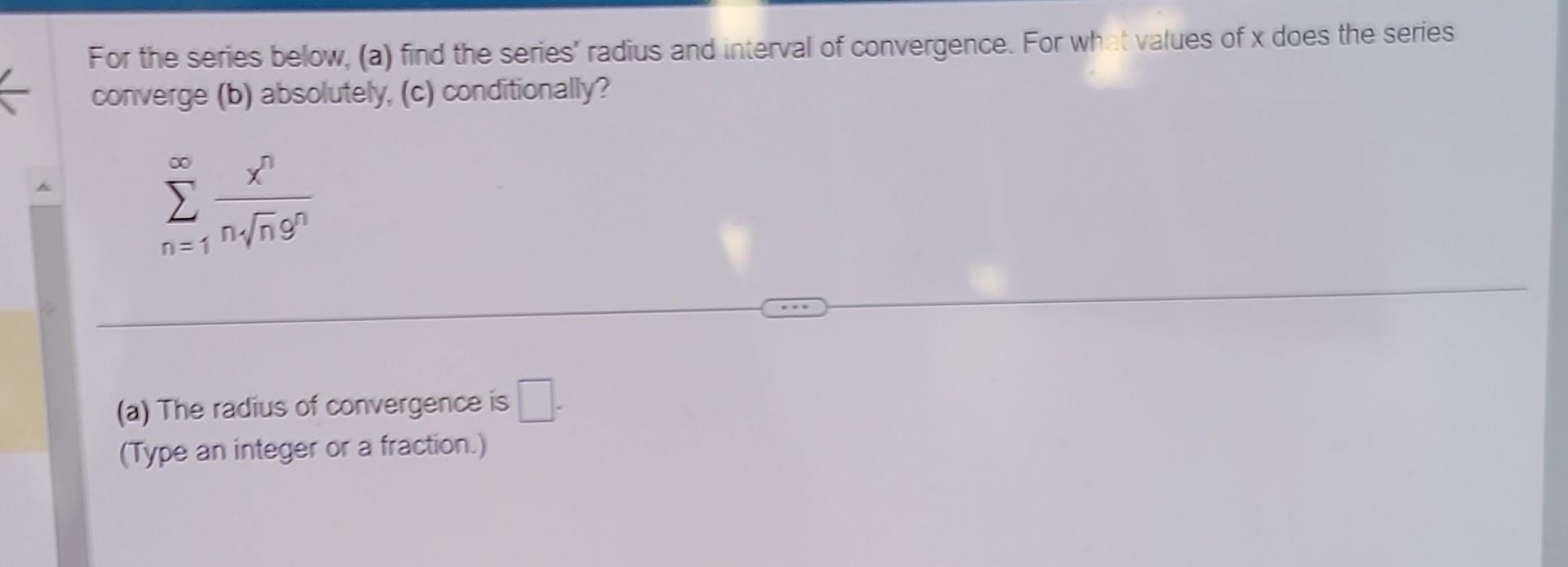 Solved For The Series Below, (a) Find The Series' Radius And | Chegg.com