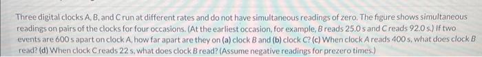 Solved Three Digital Clocks A, B, And C Run At Different | Chegg.com