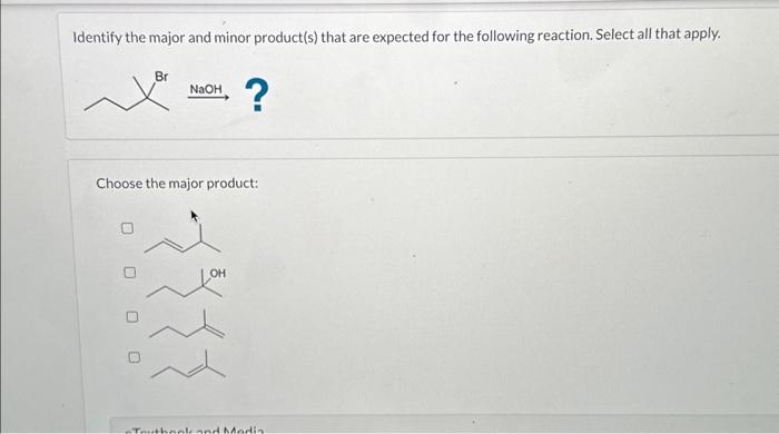 Solved Identify The Major And Minor Product(s) That Are | Chegg.com