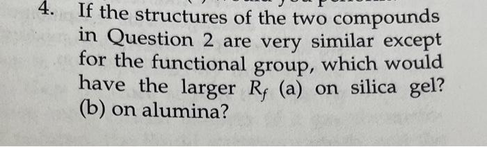 Solved If The Structures Of The Two Compounds In Question 2 | Chegg.com