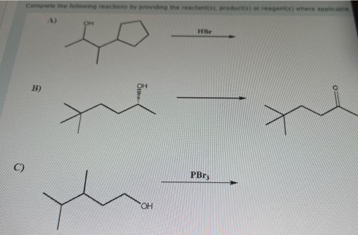 Solved Complefe the following reactions by providing the | Chegg.com