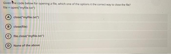 Solved Given the code below for opening a file, which one of | Chegg.com