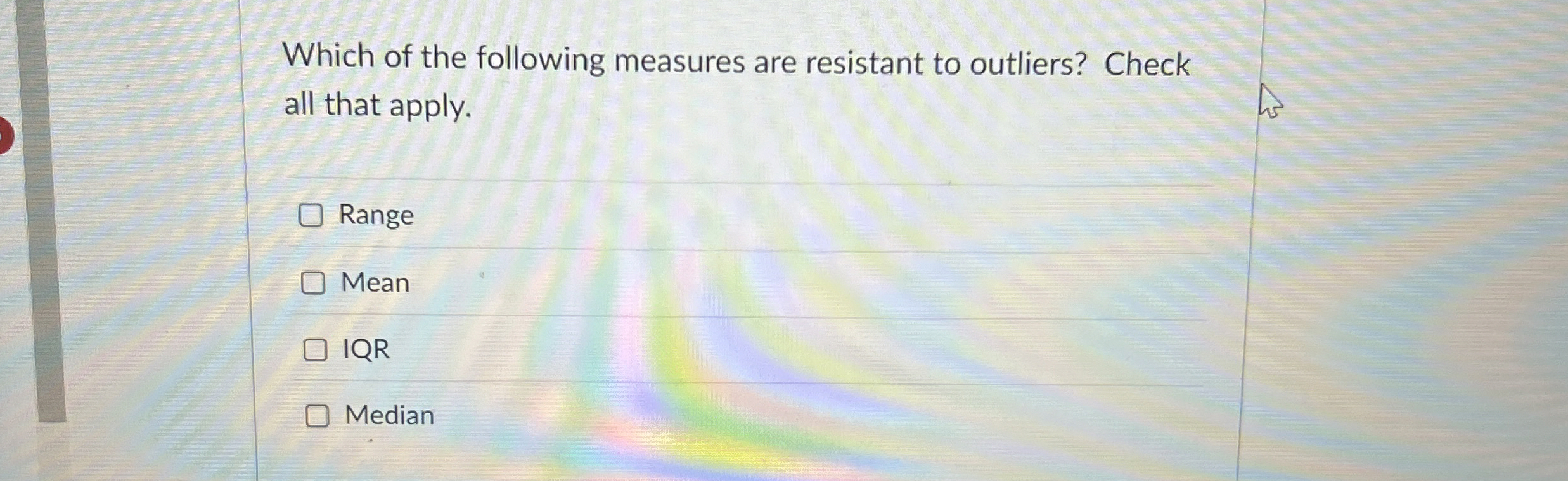 Which of the following measures are resistant to | Chegg.com
