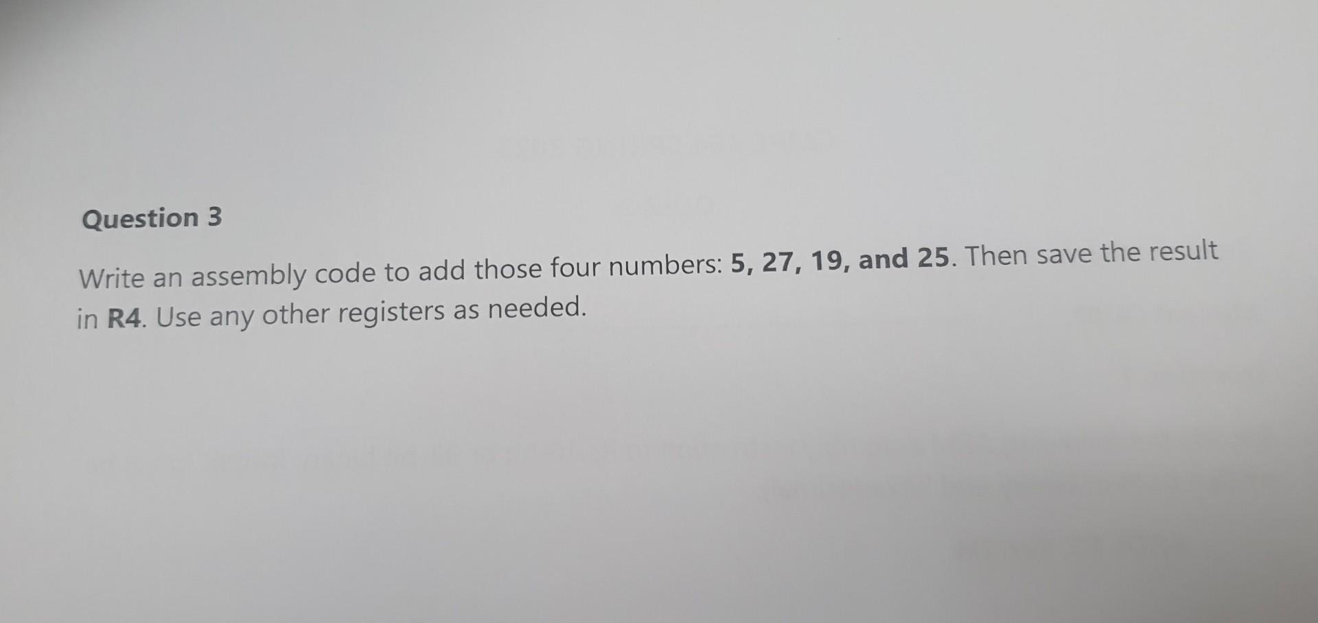 Solved Question 3 Write an assembly code to add those four | Chegg.com