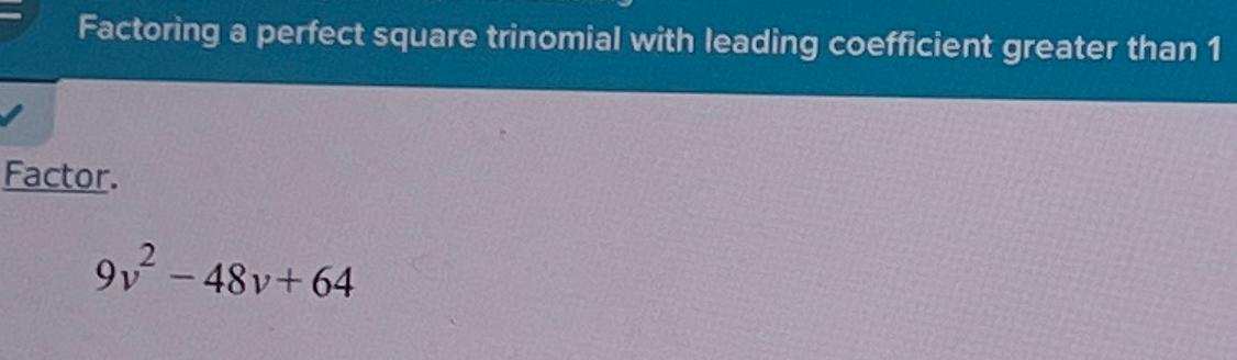 Solved Factoring A Perfect Square Trinomial With Leading