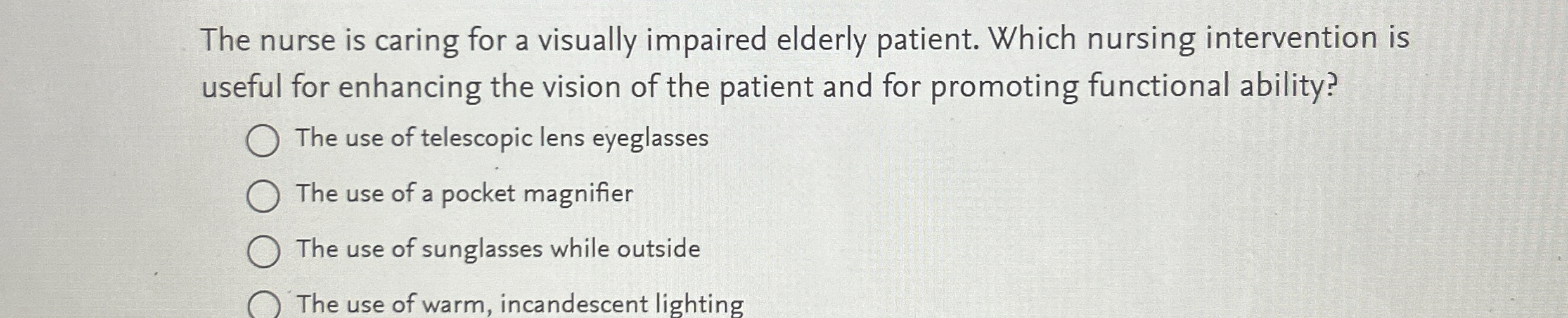 Solved The nurse is caring for a visually impaired elderly